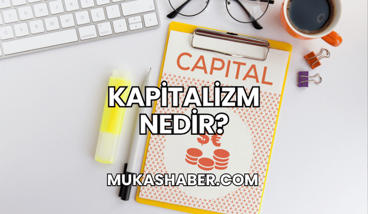 Kapitalizm Nedir?