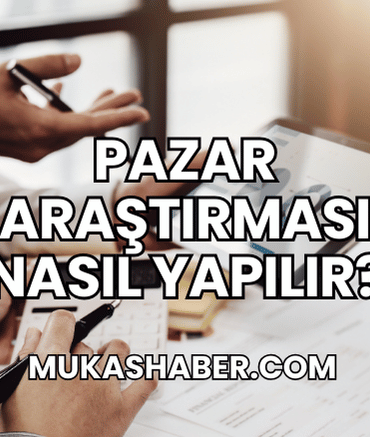 Pazar Araştırması Nasıl Yapılır?