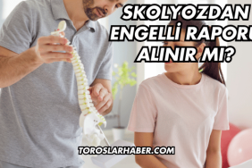 Skolyozdan Engelli Raporu Alınır mı?