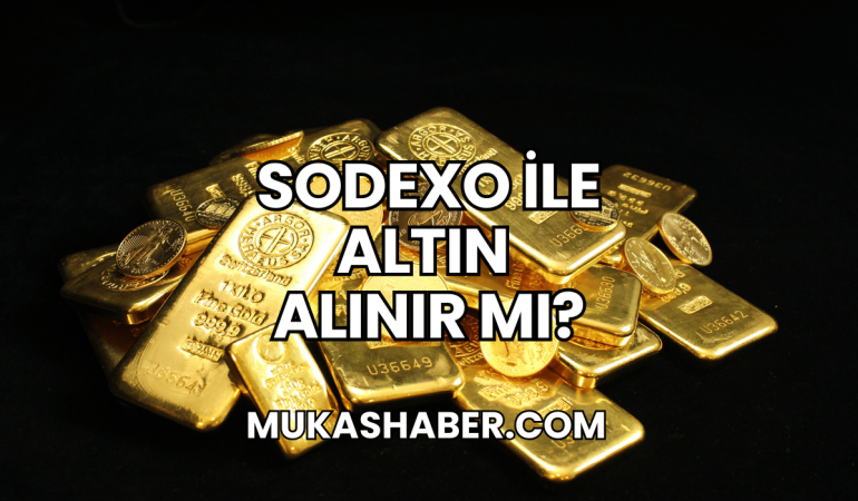 Sodexo ile Altın Alınır Mı?