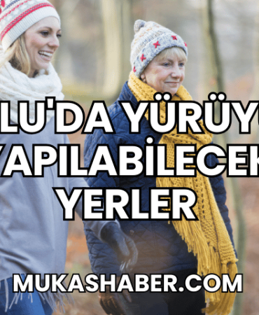 Bolu'da Yürüyüş Yapılabilecek Yerler