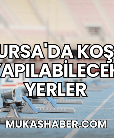Bursa'da Koşu Yapılabilecek Yerler