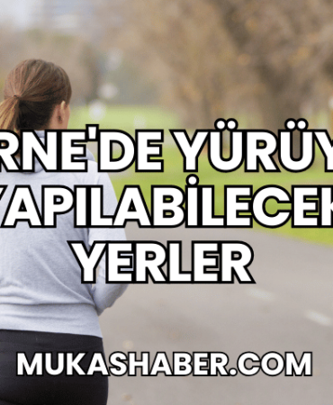 Edirne'de Yürüyüş Yapılabilecek Yerler