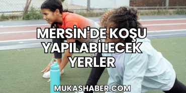 Mersin'de Koşu Yapılabilecek Yerler