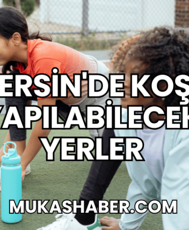 Mersin'de Koşu Yapılabilecek Yerler