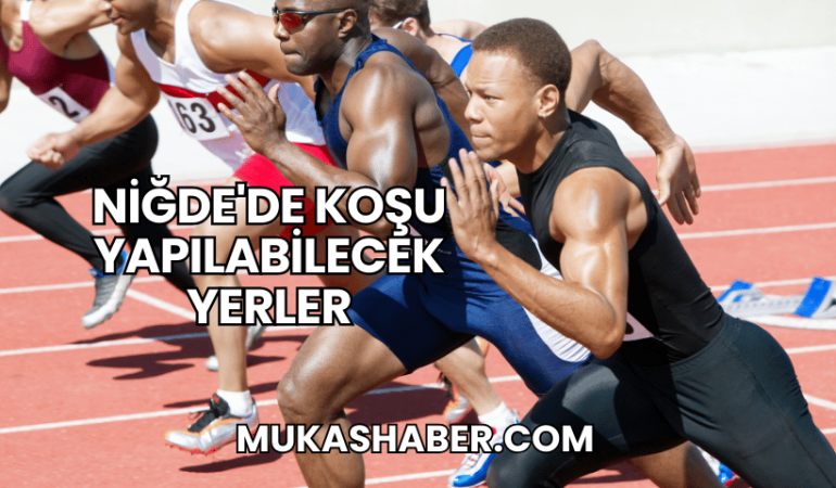Niğde'de Koşu Yapılabilecek Yerler