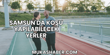 Samsun'da Koşu Yapılabilecek Yerler