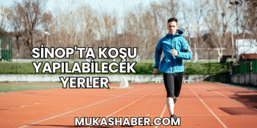 Sinop'ta Koşu Yapılabilecek Yerler