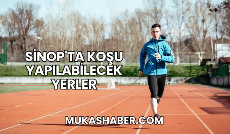 Sinop'ta Koşu Yapılabilecek Yerler