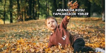 Adana'da Koşu Yapılabilecek Yerler