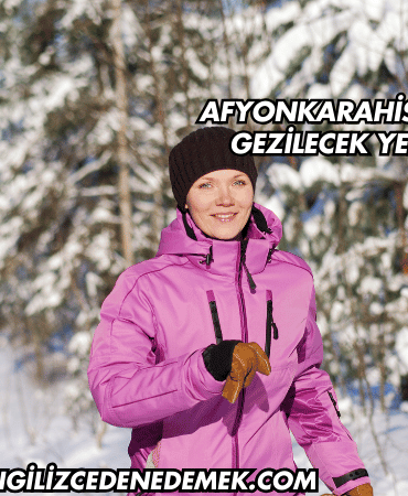 Afyonkarahisar'da Gezilecek Yerler