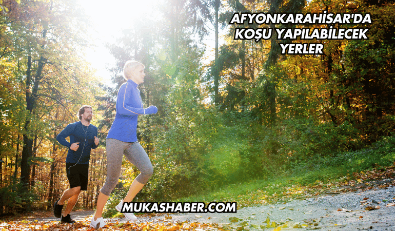 Afyonkarahisar'da Koşu Yapılabilecek Yerler