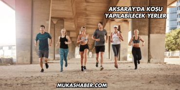 Aksaray'da Koşu Yapılabilecek Yerler