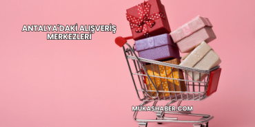Antalya'daki Alışveriş Merkezleri