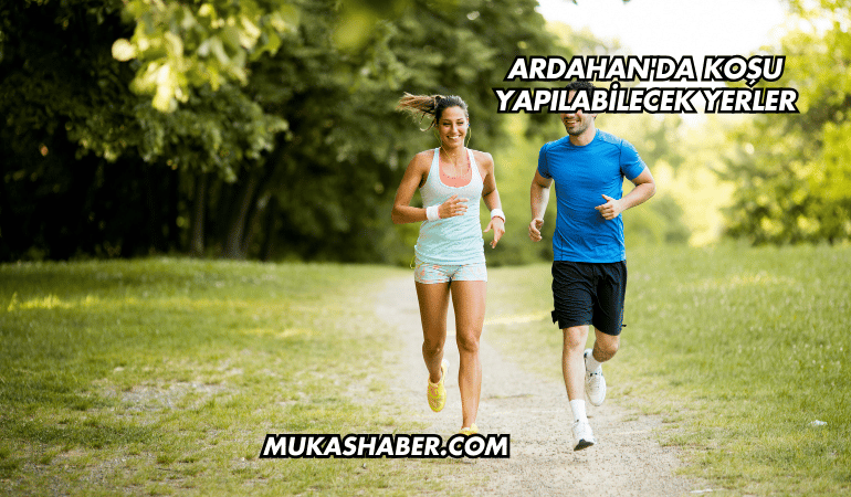 Ardahan'da Koşu Yapılabilecek Yerler