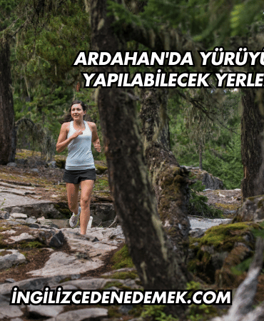 Ardahan'da Yürüyüş Yapılabilecek Yerler