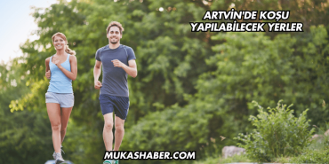 Artvin'de Koşu Yapılabilecek Yerler