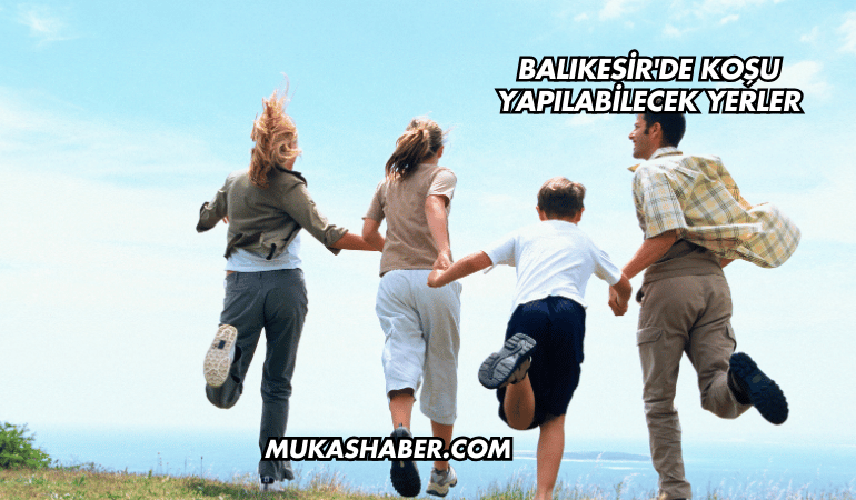 Balıkesir'de Koşu Yapılabilecek Yerler