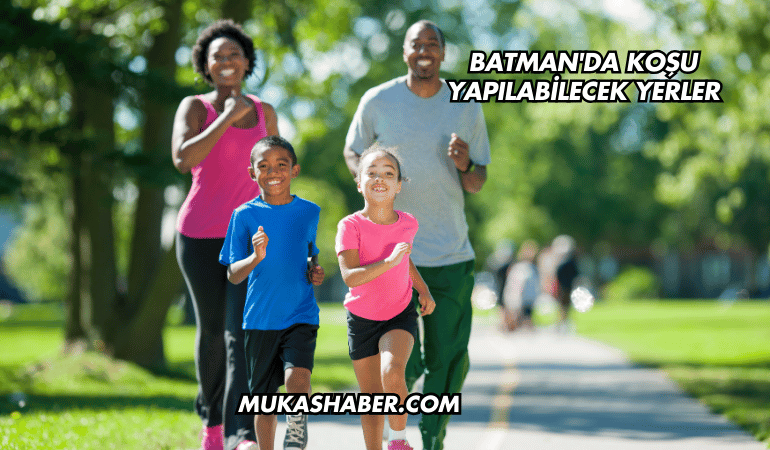 Batman'da Koşu Yapılabilecek Yerler
