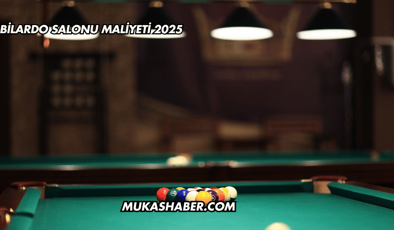 Bilardo Salonu Maliyeti 2025