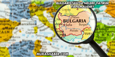 Bulgaristan'da Nelere Yatırım Yapılmalıdır?