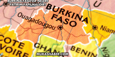 Burkina Faso'da Nelere Yatırım Yapılmalıdır?