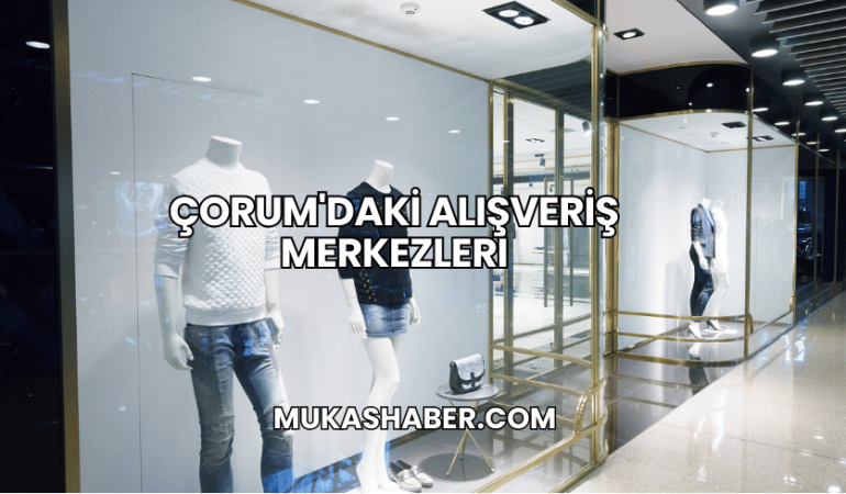 Çorum'daki Alışveriş Merkezleri