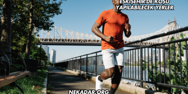 Eskişehir'de Koşu Yapılabilecek Yerler