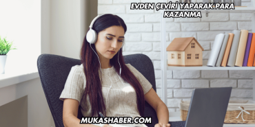 Evden Çeviri Yaparak Para Kazanma