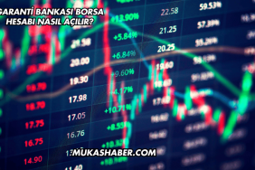 Garanti Bankası Borsa Hesabı Nasıl Açılır?