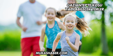 Gaziantep'te Koşu Yapılabilecek Yerler