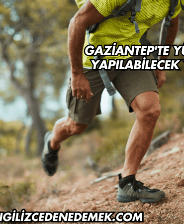 Gaziantep'te Yürüyüş Yapılabilecek Yerler