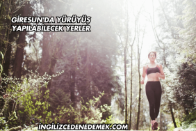 Giresun'da Yürüyüş Yapılabilecek Yerler