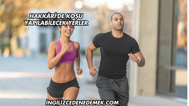 Hakkâri'de Koşu Yapılabilecek Yerler
