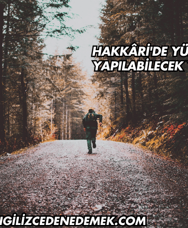 Hakkâri'de Yürüyüş Yapılabilecek Yerler