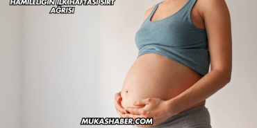 Hamileliğin İlk Haftası Sırt Ağrısı