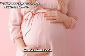 Hamileliğin İlk Zamanlarında Akıntı Olur mu?