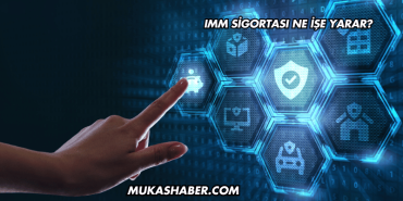 IMM Sigortası Ne İşe Yarar?