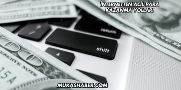 İnternetten Acil Para Kazanma Yolları