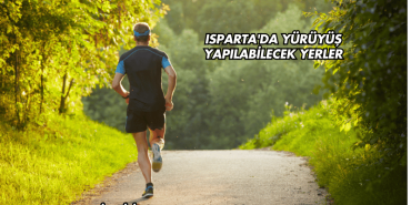Isparta'da Yürüyüş Yapılabilecek Yerler