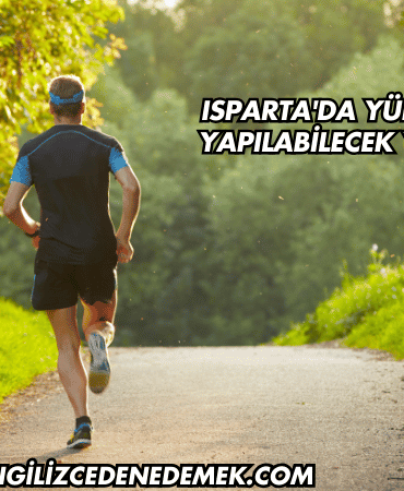Isparta'da Yürüyüş Yapılabilecek Yerler