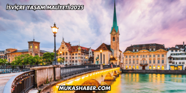 İsviçre Yaşam Maliyeti 2025