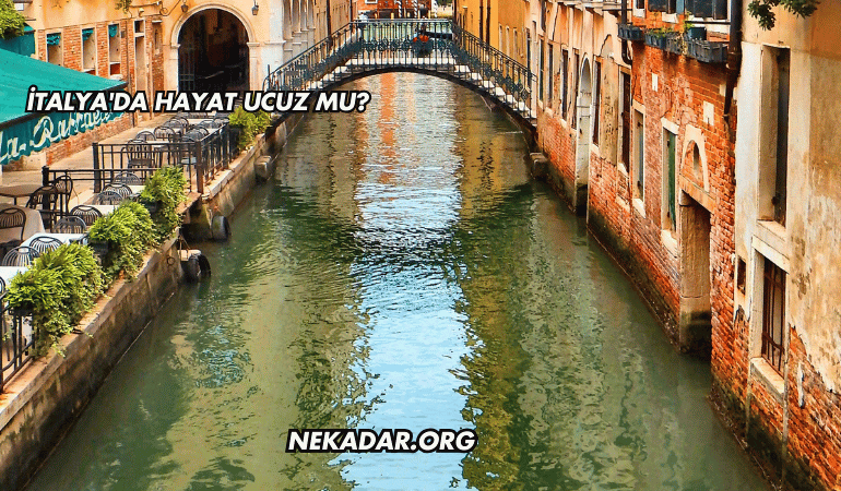İtalya'da Hayat Ucuz mu?