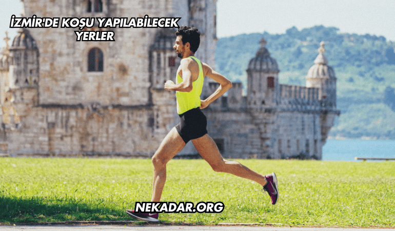 İzmir'de Koşu Yapılabilecek Yerler