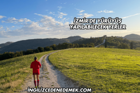 İzmir'de Yürüyüş Yapılabilecek Yerler