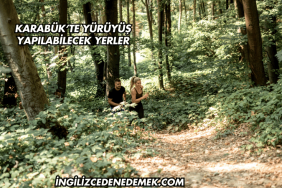 Karabük’te Yürüyüş Yapılabilecek Yerler