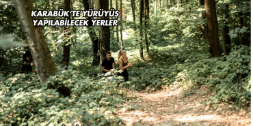 Karabük’te Yürüyüş Yapılabilecek Yerler