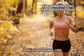 Karaman'da Koşu Yapılabilecek Yerler