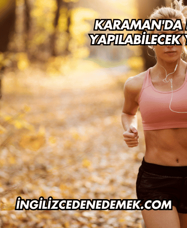 Karaman'da Koşu Yapılabilecek Yerler