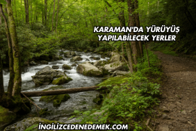 Karaman'da Yürüyüş Yapılabilecek Yerler